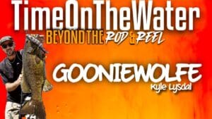 Kyle is holding a large fish. The text reads Time On The Water Beyond the Rod & Reel. Special Guest Gooniewolfe Kyle Lysdale.